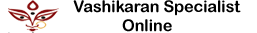 Vashikaran Specialist Baba Ji